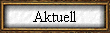 Aktuell